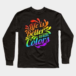 LGBTQ Logo Life Is Better With Colors Pride Month Long Sleeve T-Shirt